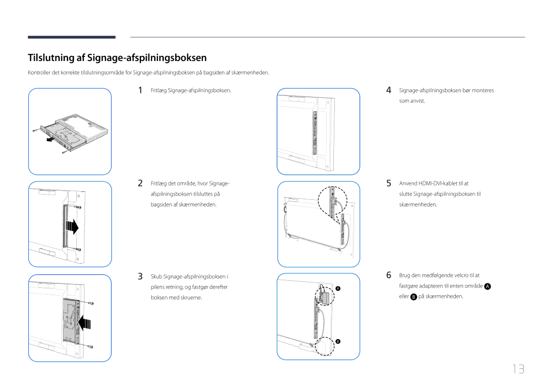 Samsung SBB-SS08EL1/EN manual Tilslutning af Signage-afspilningsboksen, Signage-afspilningsboksen bør monteres som anvist 