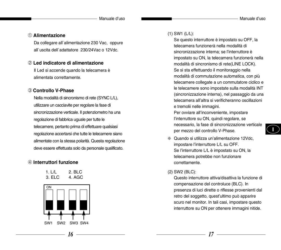 Samsung SBC-330AN manual ➀ Alimentazione, ➁ Led indicatore di alimentazione, ➂ Controllo V-Phase, ➃ Interruttori funzione 