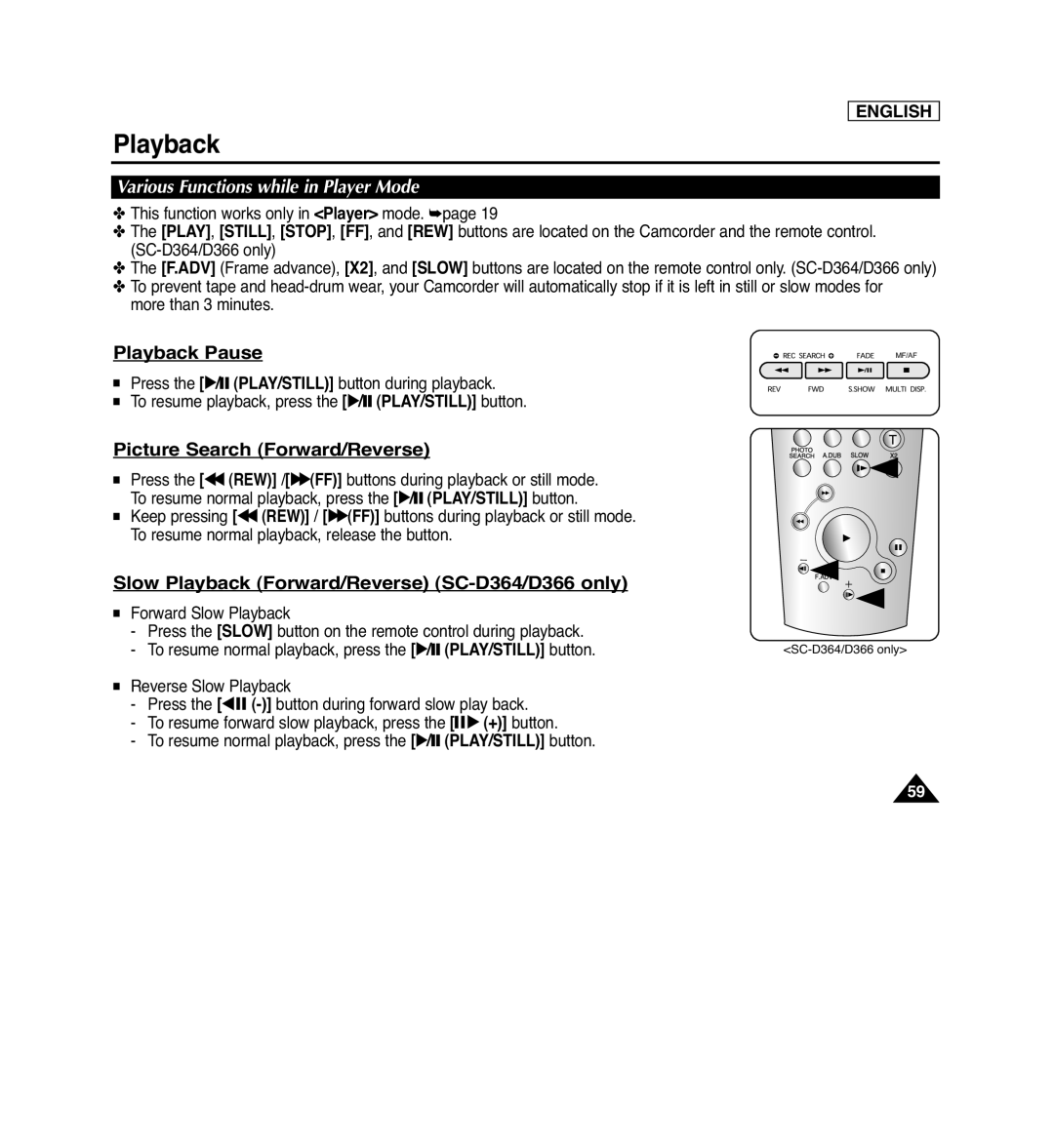 Samsung SC-D362 œ œ œ, Playback Pause, Picture Search Forward/Reverse, Slow Playback Forward/Reverse SC-D364/D366 only 