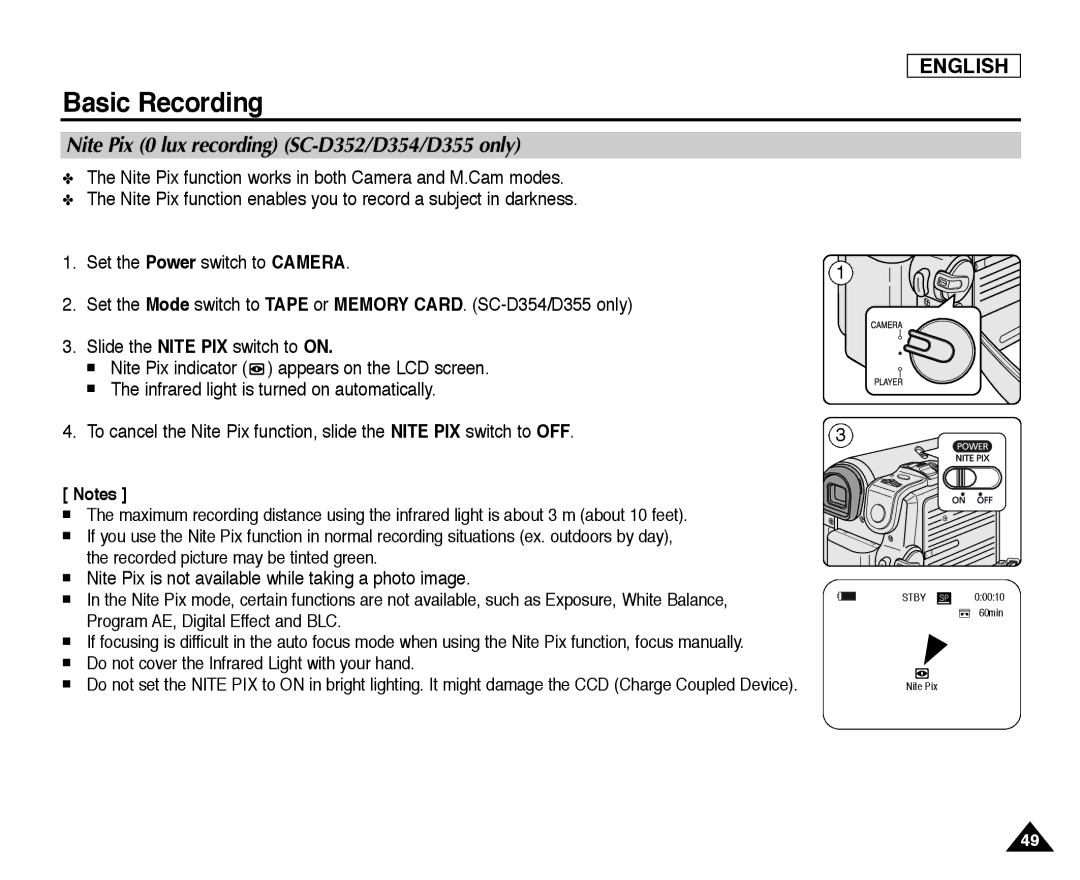 Samsung SC-D354 Nite Pix 0 lux recording SC-D352/D354/D355 only, Nite Pix is not available while taking a photo image 