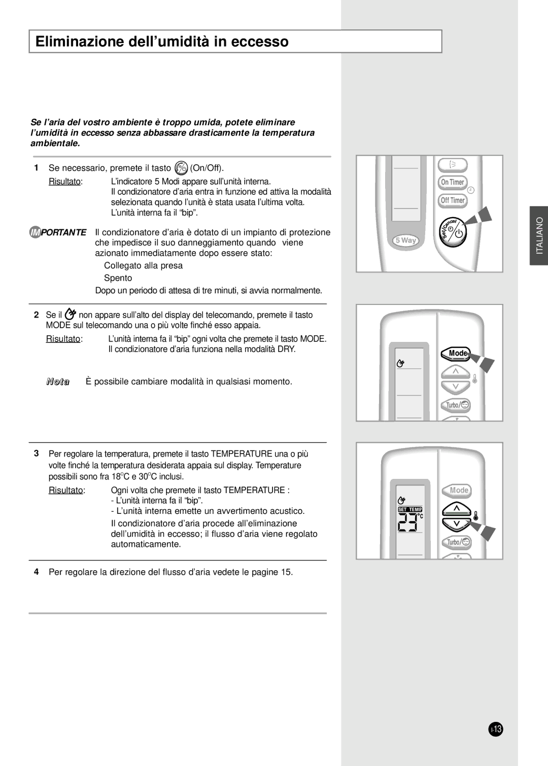 Samsung SC12ZA9X, SC12AA5X, SC09ZA7X, SC09ZA3X, SC09AA5X, SC07ZA3A, SC18ZA9, SC12ZA1XA manual Eliminazione dell’umidità in eccesso 