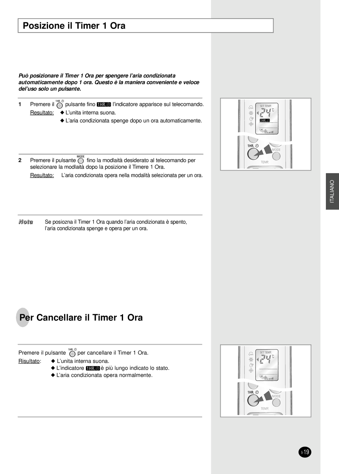 Samsung SC24AW6, SC18AW6 manual Posizione il Timer 1 Ora, Per Cancellare il Timer 1 Ora 