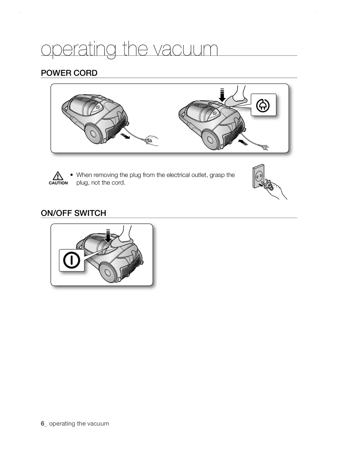 Samsung SC88P Operating the vacuum, Power Cord, On/off switch, When removing the plug from the electrical outlet, grasp 