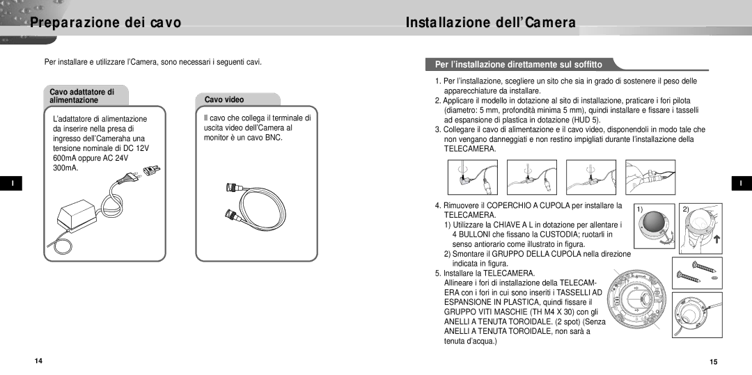 Samsung SCC-931TP manual Preparazione dei cavo, Installazione dell’Camera, Per l’installazione direttamente sul soffitto 