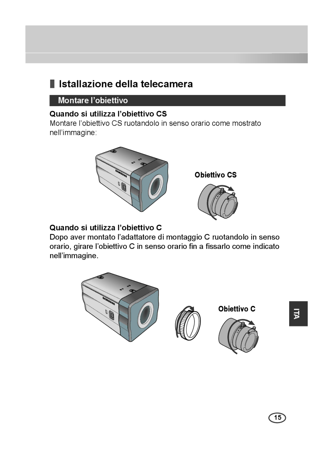 Samsung SCC-A2313P, SCC-A2013P manual Istallazione della telecamera, Montare l’obiettivo, Quando si utilizza l’obiettivo CS 