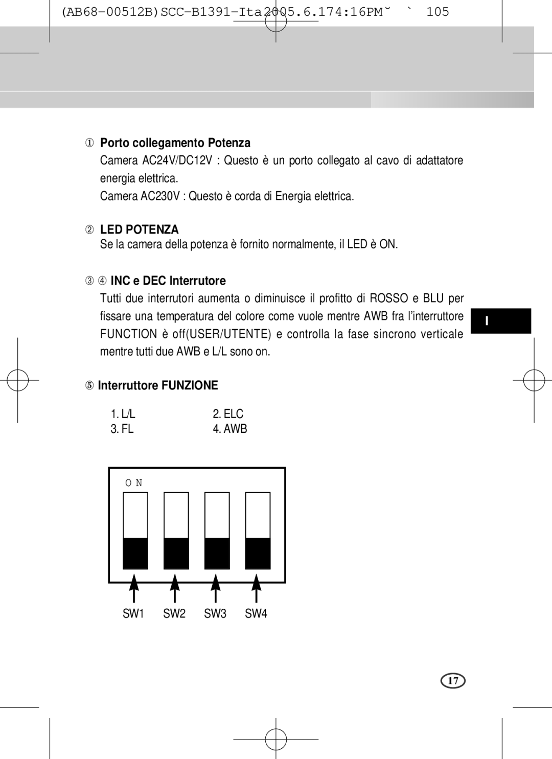 Samsung SCC-B1091P user manual ① Porto collegamento Potenza, ➂ ➃ INC e DEC Interrutore, Mentre tutti due AWB e L/L sono on 