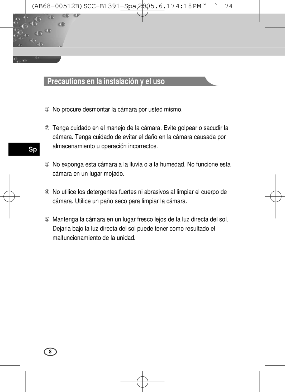 Samsung SCC-B1391(P), SCC-B1091P Precautions en la instalación y el uso, ① No procure desmontar la cámara por usted mismo 