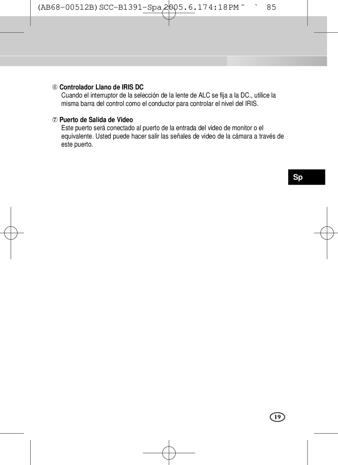 Samsung SCC-B1091P, SCC-B1391(P) user manual ➅ Controlador Llano de Iris DC, ⑦ Puerto de Salida de Video 