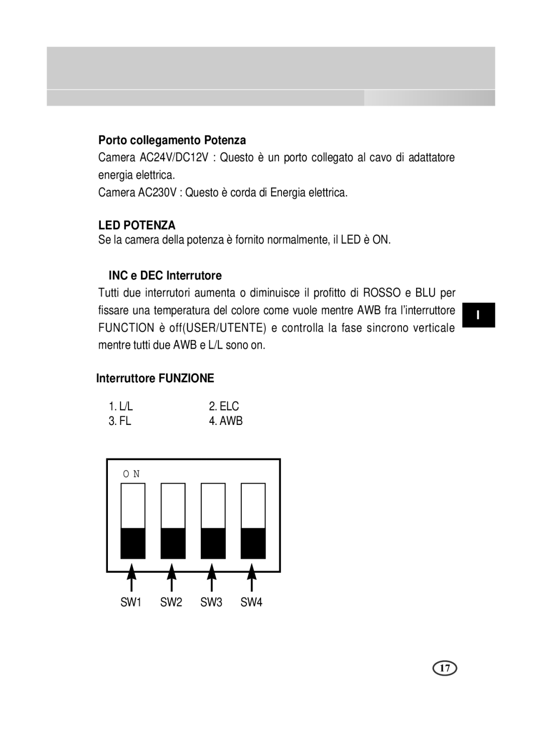 Samsung SCC-B1391P manual ① Porto collegamento Potenza, ➂ ➃ INC e DEC Interrutore, Mentre tutti due AWB e L/L sono on 