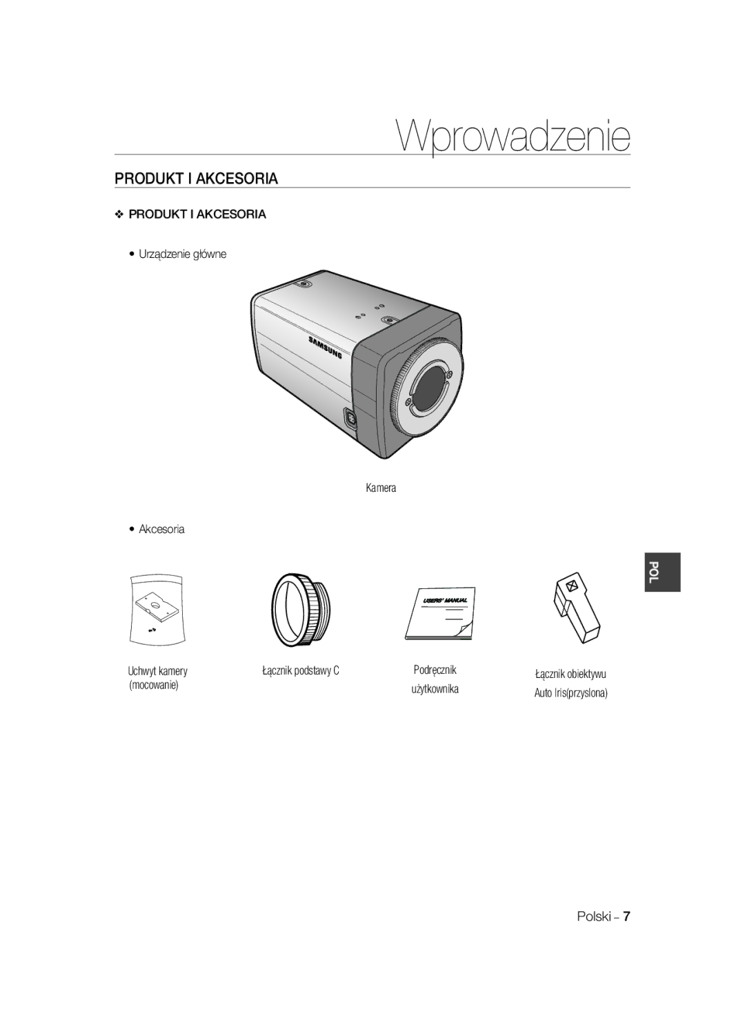 Samsung SCC-B2031P/CDM manual Produkt I Akcesoria, Urządzenie główne Kamera Akcesoria, Uchwyt kamery Łącznik podstawy C 