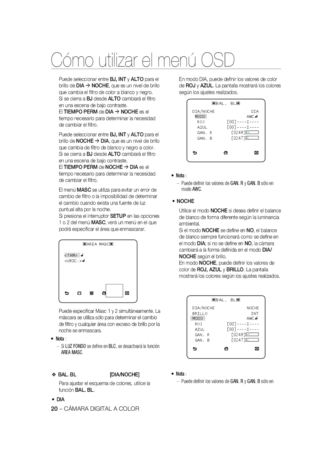 Samsung SCC-B2031B/CDM Area Masc, Bal. Bl, 20 Cámara Digital a Color, Puede deﬁnir los valores de GAN. R y GAN. B sólo en 