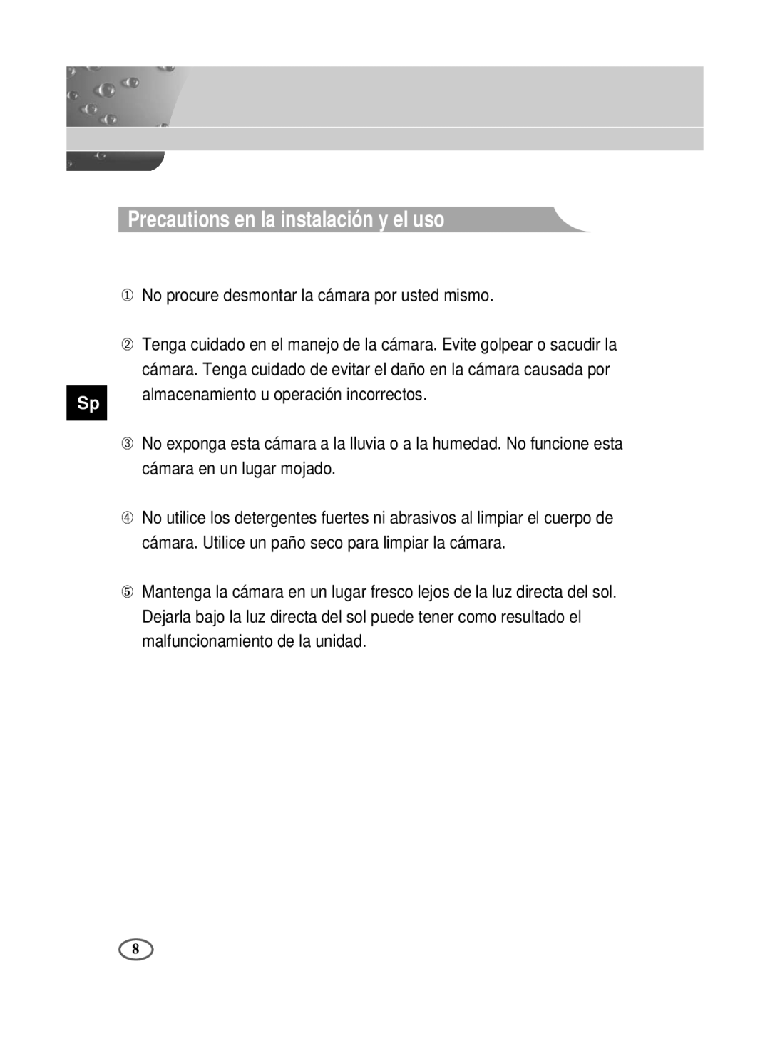 Samsung SCC-B2091P, SCC-B2391P Precautions en la instalación y el uso, ① No procure desmontar la cámara por usted mismo 