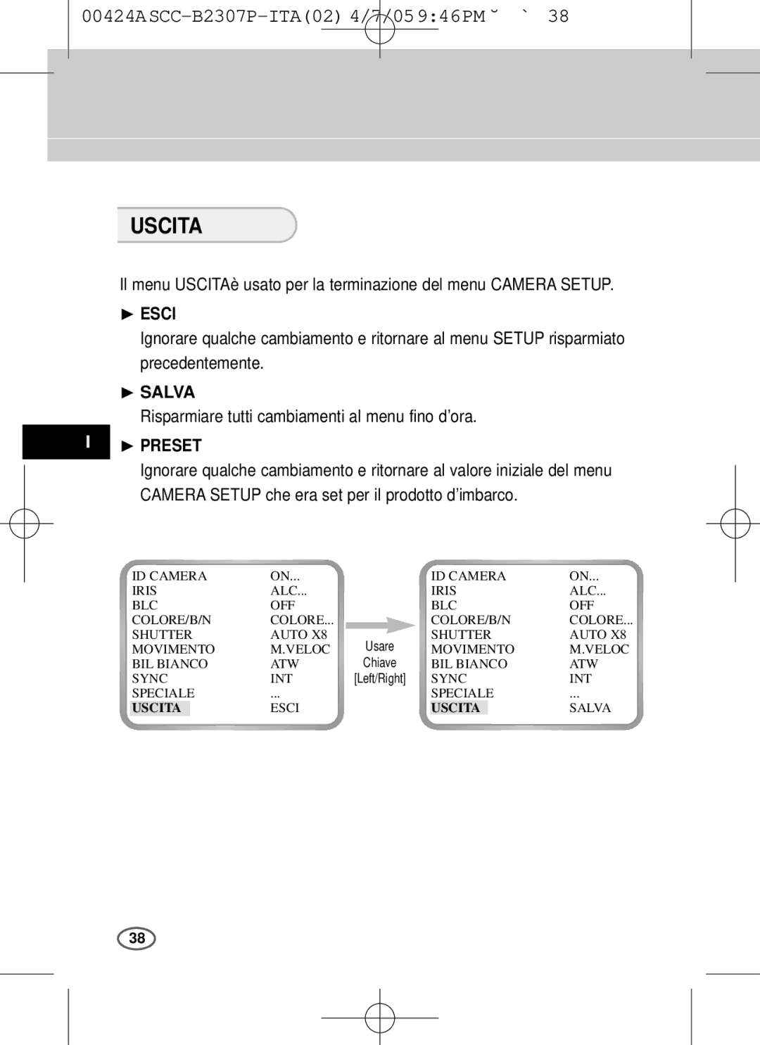 Samsung SCC-B2303(P), SCC-B2003P user manual Uscita, ❿ Esci, ❿ Salva, Risparmiare tutti cambiamenti al menu fino d’ora 