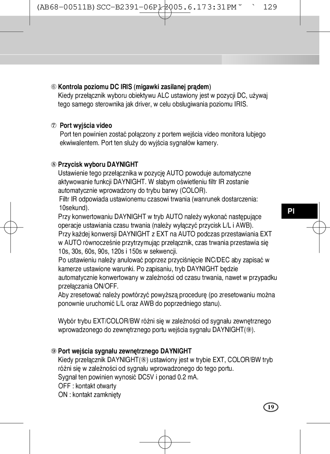 Samsung SCC-B2091(P) ➅ Kontrola poziomu DC Iris migawki zasilanej pràdem, ⑦ Port wyjÊcia video, ⑧ Przycisk wyboru Daynight 