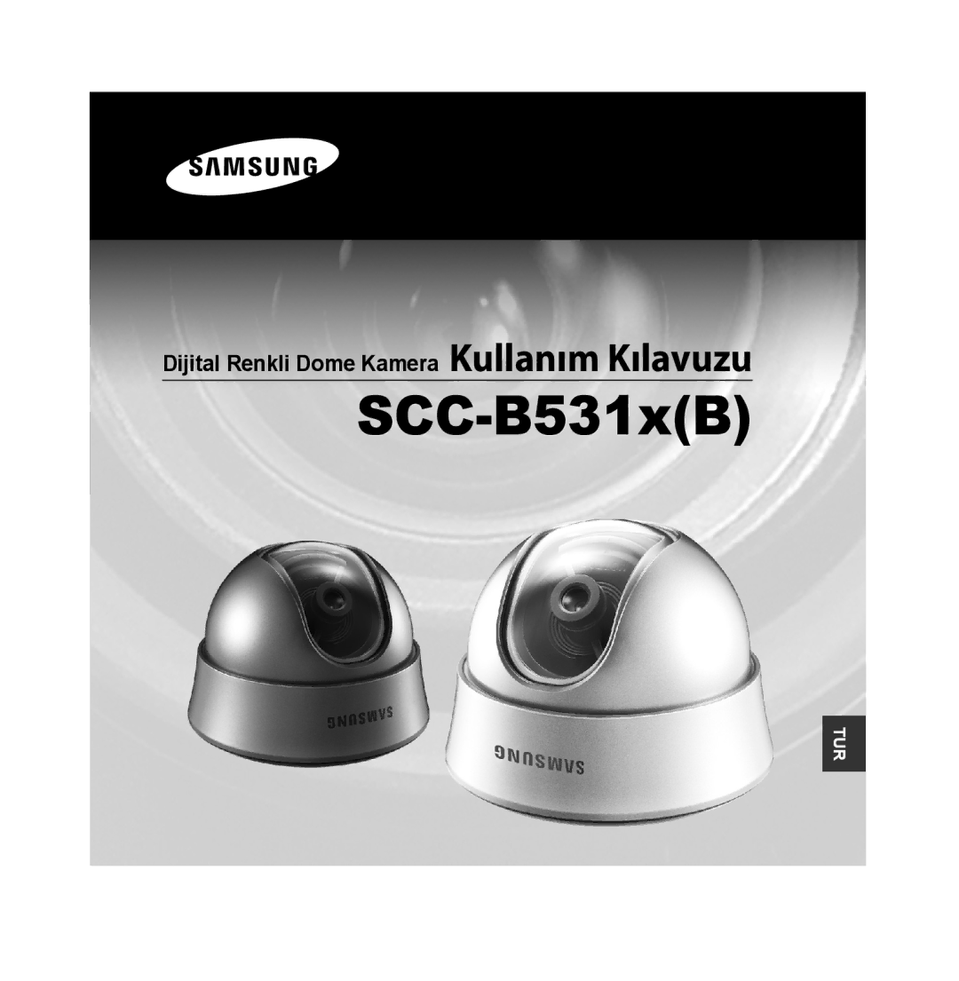 Samsung SCC-B5313BP, SCC-B5313P, SCC-B5315P, SCC-B5311P, SCC-B5315BP SCC-B531xB, Dijital Renkli Dome Kamera Kullanım Kılavuzu 