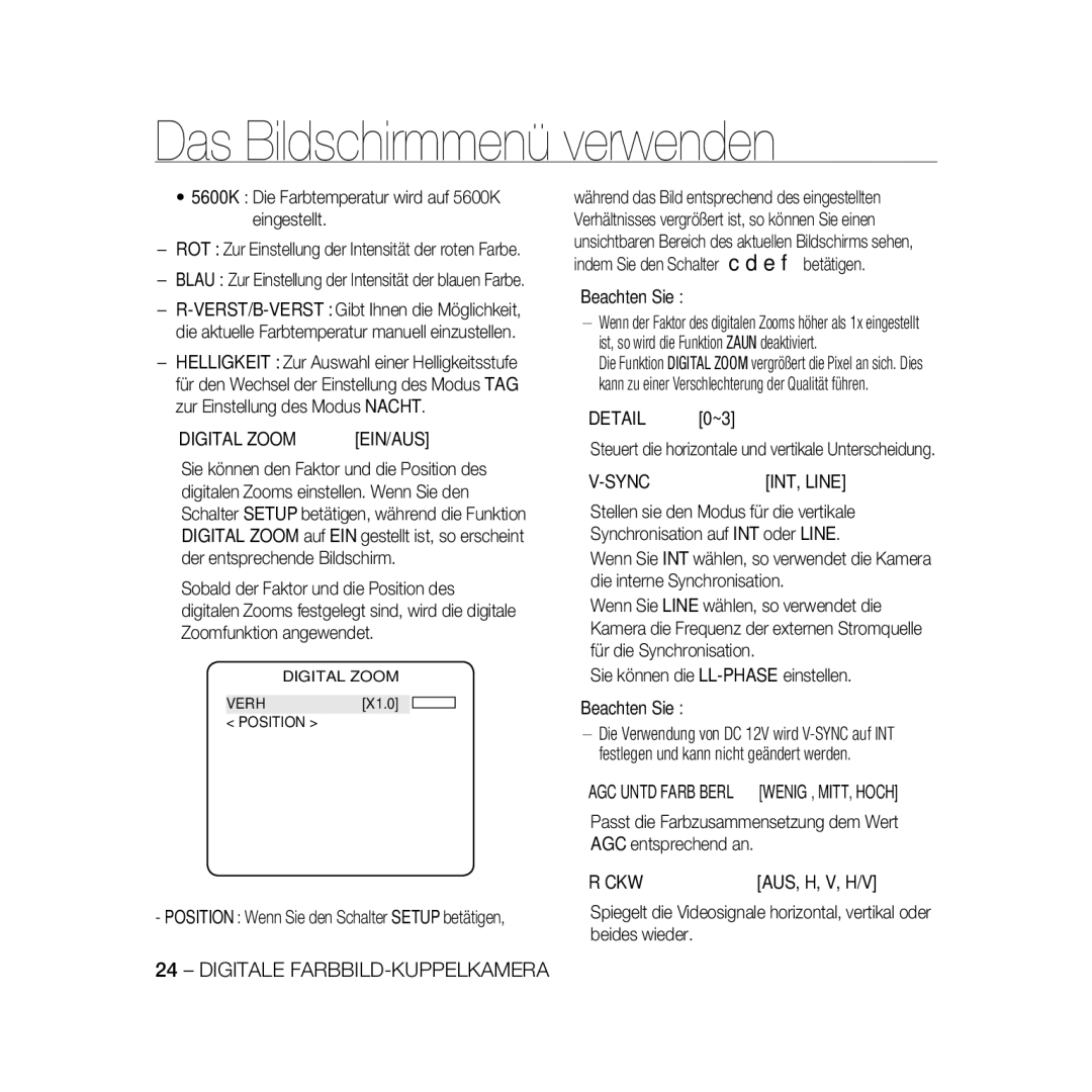 Samsung SCC-B5333P/CDM 5600K Die Farbtemperatur wird auf 5600K eingestellt, AGC entsprechend an, Rückw, Aus, H, V, H/V 