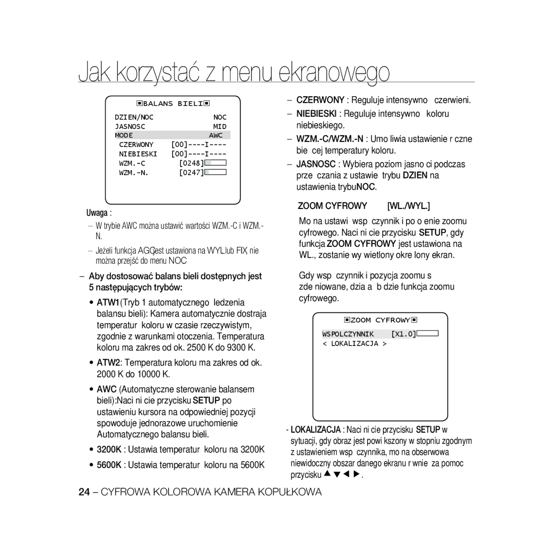 Samsung SCC-B5366P, SCC-B5368BP, SCC-B5368P ATW2 Temperatura koloru ma zakres od ok K do 10000 K, Zoom Cyfrowy, Wl./Wyl 