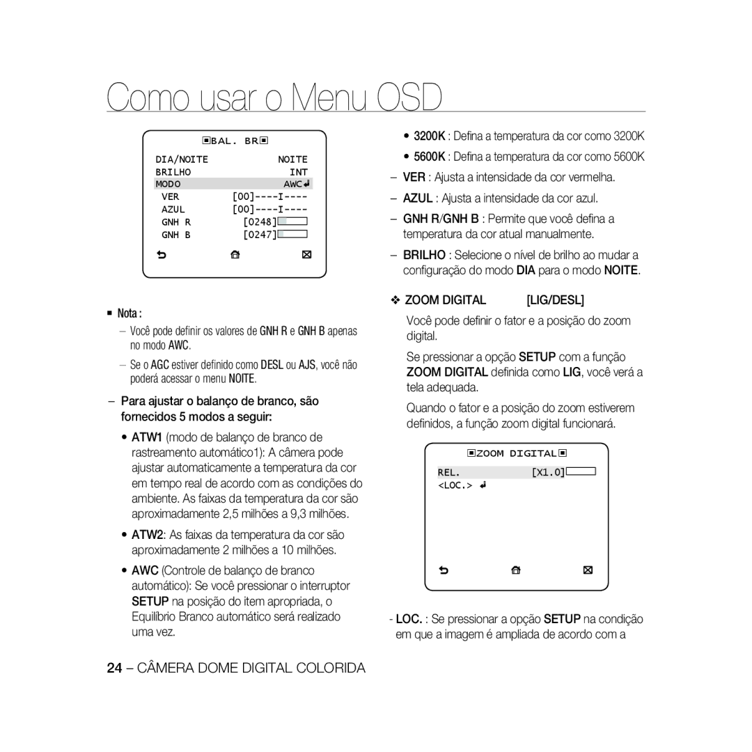 Samsung SCC-B5366P, SCC-B5368BP Zoom Digital LIG/DESL, DIA/NOITE Noite Brilho INT Modo AWC VER Azul GNH R, ‹Zoom Digital‹ 