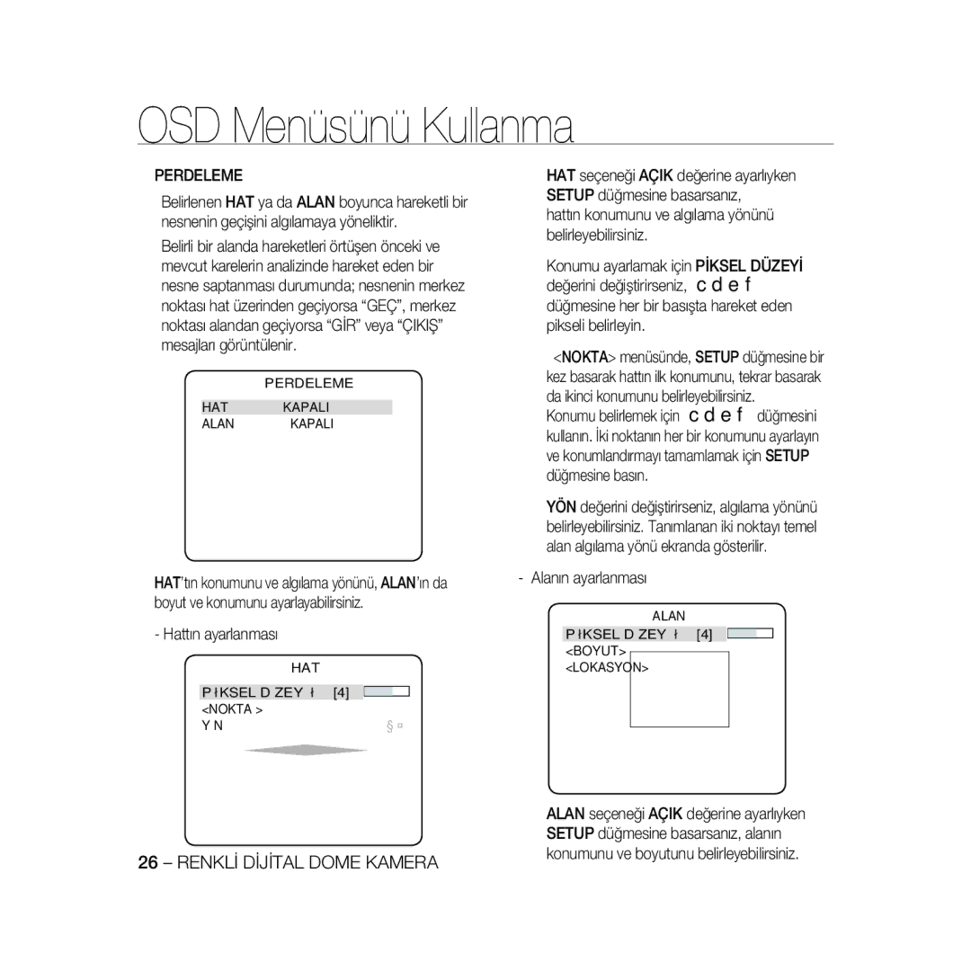 Samsung SCC-B5369P, SCC-B5367P Perdeleme, Hattın ayarlanması, Da ikinci konumunu belirleyebilirsiniz, Alanın ayarlanması 