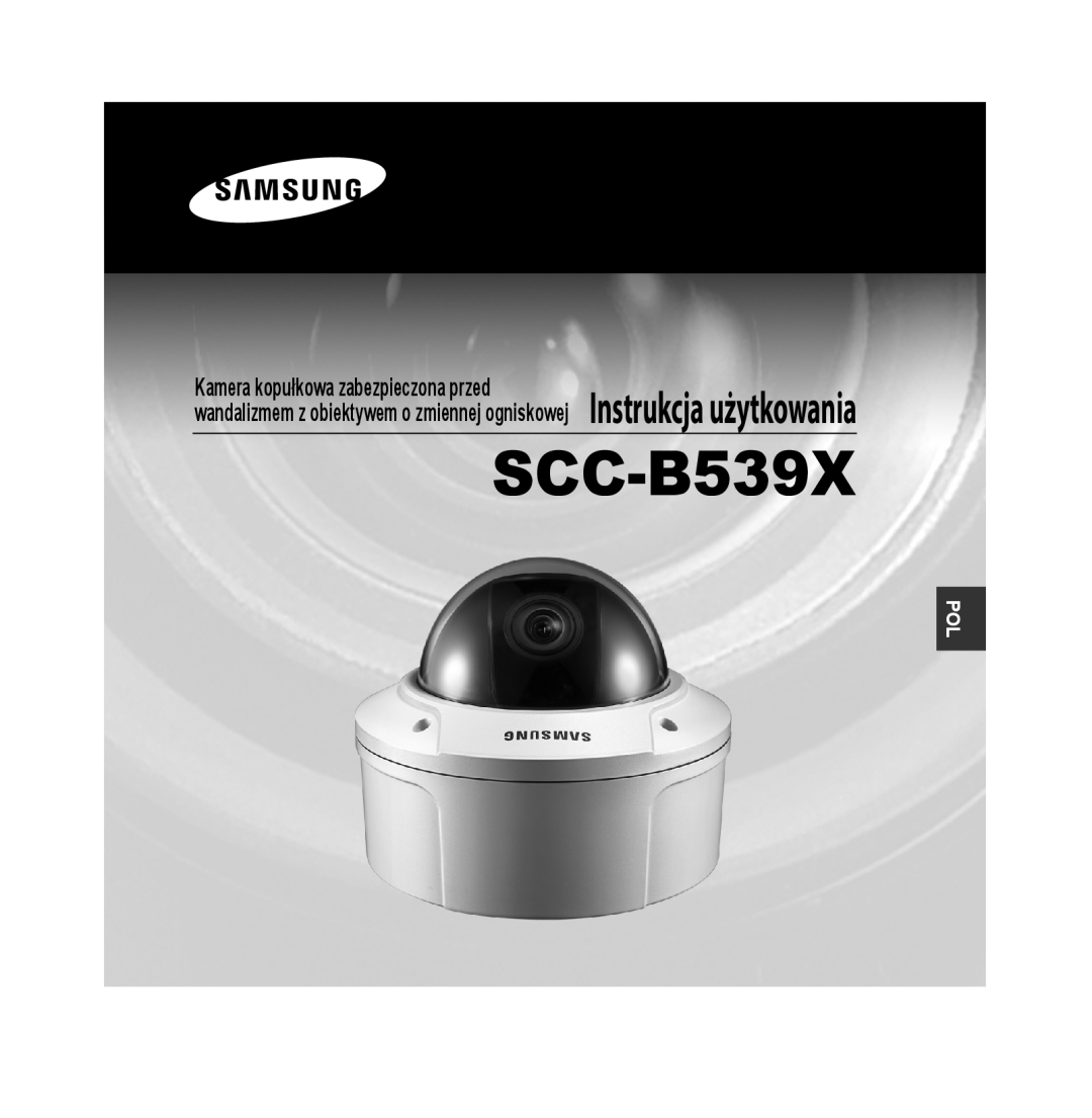 Samsung SCC-B5392P, SCC-B5393P manual Instrukcja użytkowania, Kamera kopułkowa zabezpieczona przed, SCC-B539X 