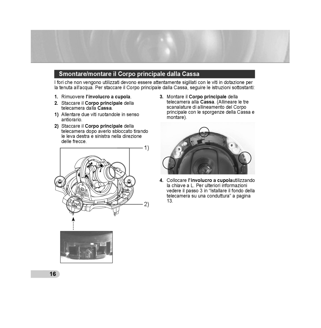 Samsung SCC-B5393P, SCC-B5392P manual Smontare/montare il Corpo principale dalla Cassa, Rimuovere l’involucro a cupola 