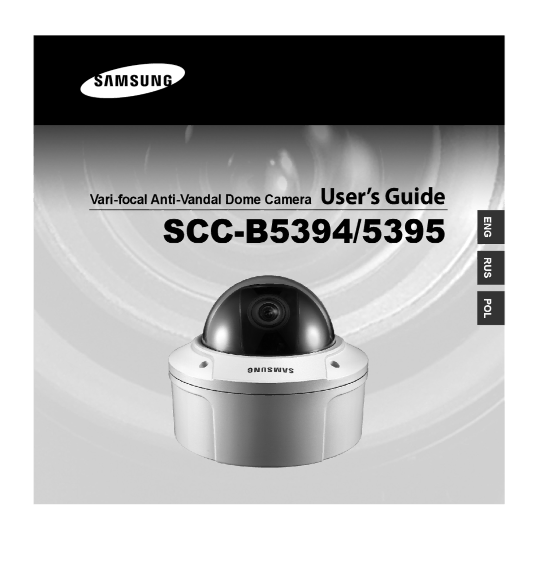 Samsung SCC-B5395P, SCC-B5394P, SCC-B5395N manual SCC-B5394/5395, Vari-focal Anti-Vandal Dome Camera User’s Guide 