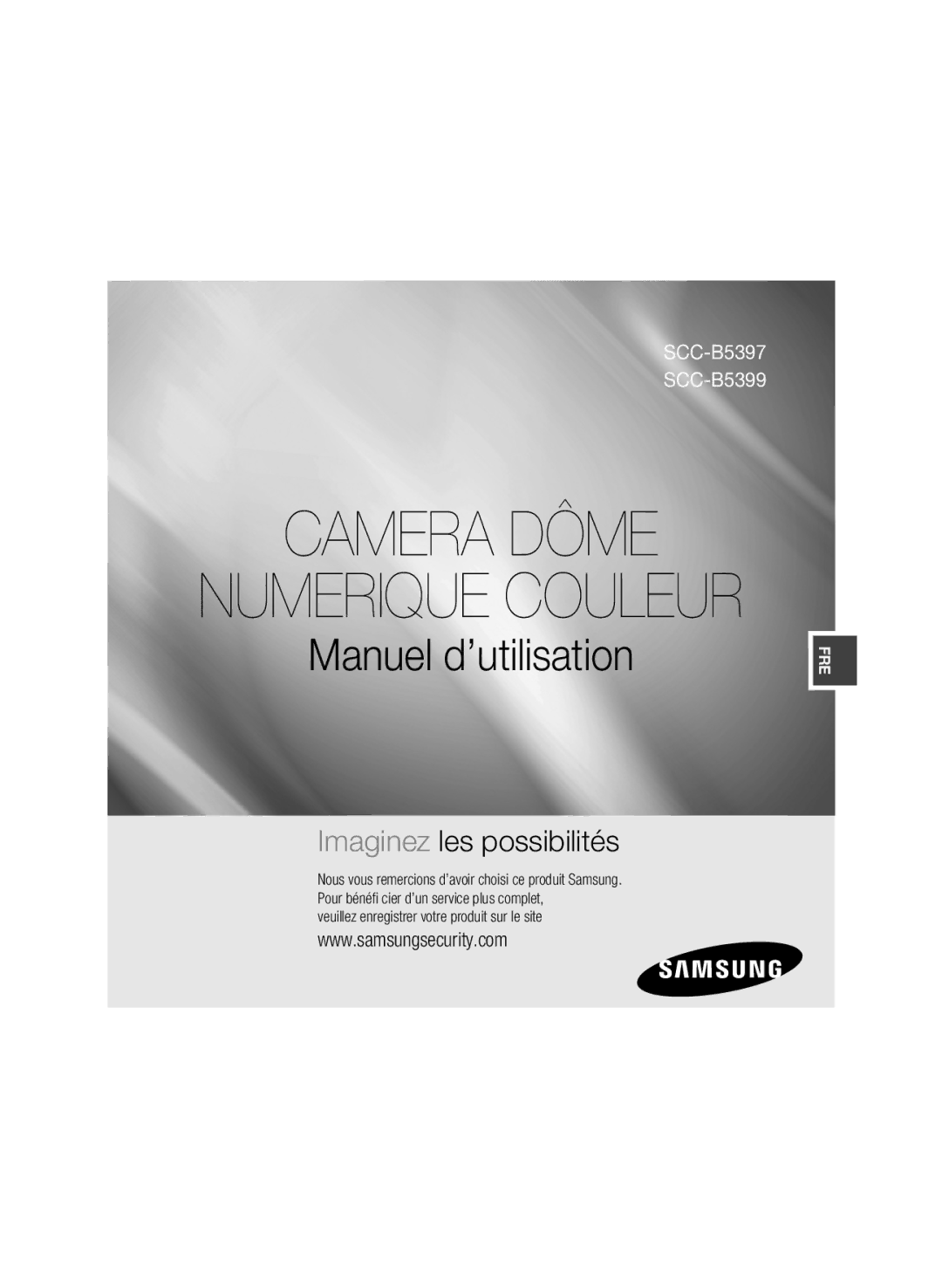 Samsung SCC-B5399P, SCC-B5397P manual Camera Dôme, Veuillez enregistrer votre produit sur le site 