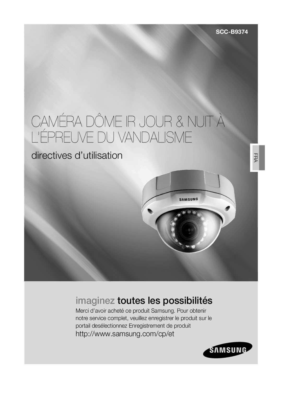 Samsung SCC-B9374P manual Caméra Dôme IR Jour & Nuit À L’ÉPREUVE DU Vandalisme 