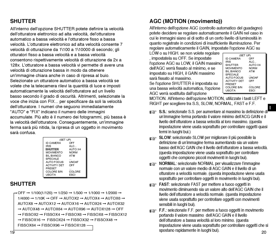 Samsung SCC-C4303AP manual Impostatela su OFF. Se impostate, DellAGC verrà fissato al minimo, e se, Sarà fissato al massimo 