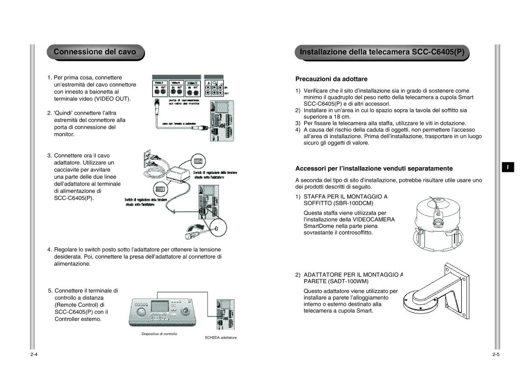 Samsung manual Connessione del cavo, Installazione della telecamera SCC-C6405P, Precauzioni da adottare 