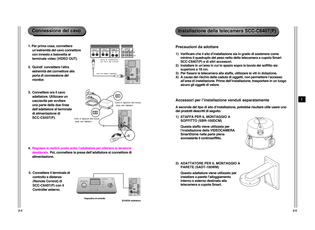 Samsung Connessione del cavo, Installazione della telecamera SCC-C6407P, Staffa PER IL Montaggio a Soffitto SBR-100DCM 