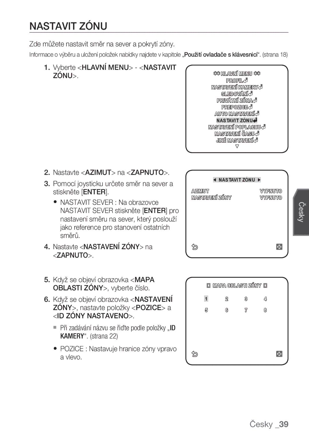 Samsung SCC-C6453P manual Zde můžete nastavit směr na sever a pokrytí zóny, Vyberte Hlavní Menu Nastavit Zónu 