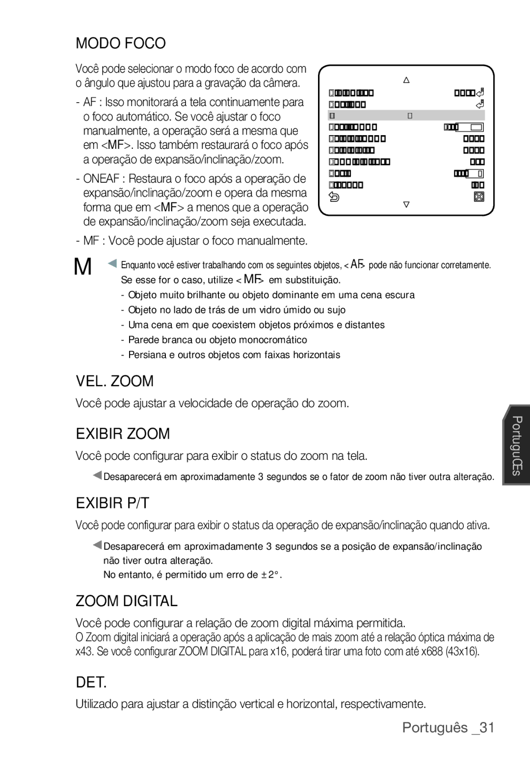 Samsung SCC-C6453P Exibir Zoom, Exibir P/T, Foco automático. Se você ajustar o foco, Operação de expansão/inclinação/zoom 