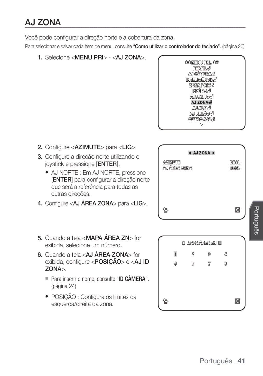 Samsung SCC-C6455P manual Você pode configurar a direção norte e a cobertura da zona, Selecione Menu PRI AJ Zona 