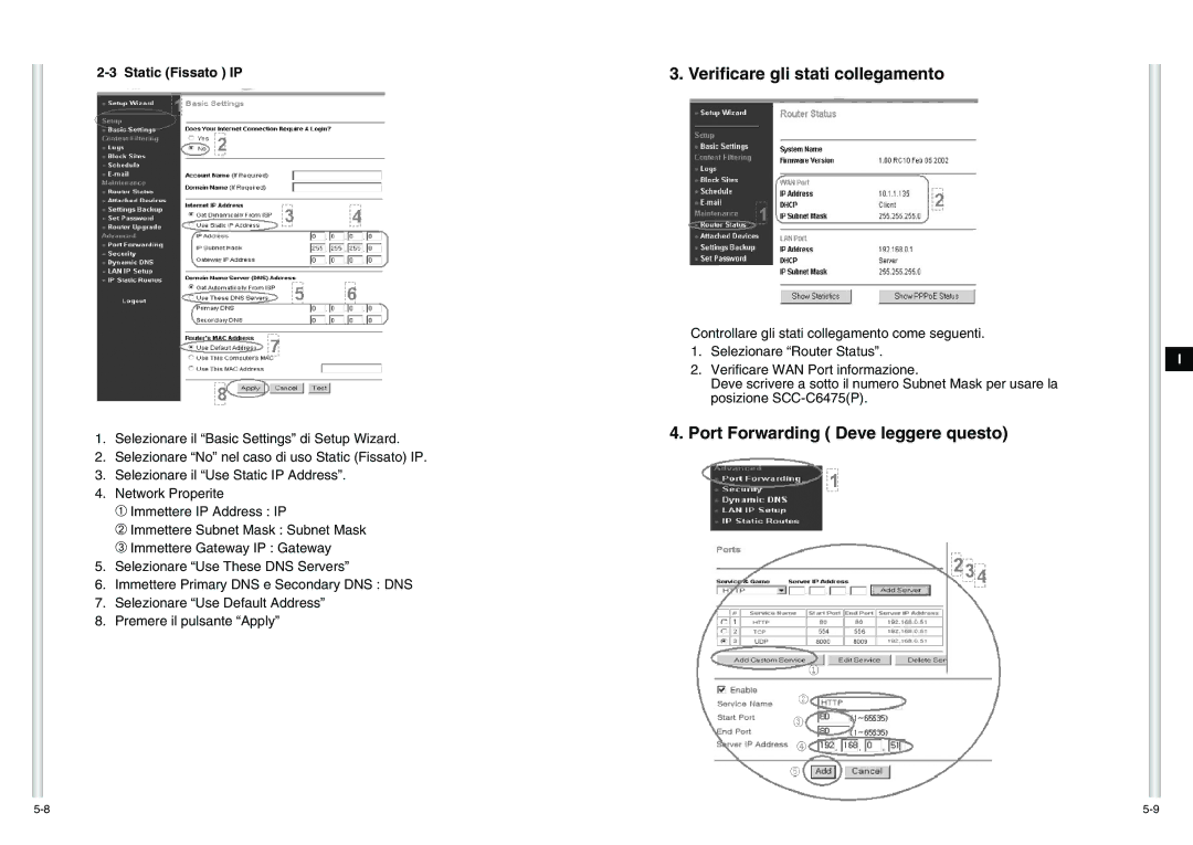 Samsung SCC-C6475P manual Verificare gli stati collegamento, Port Forwarding Deve leggere questo, Static Fissato IP 