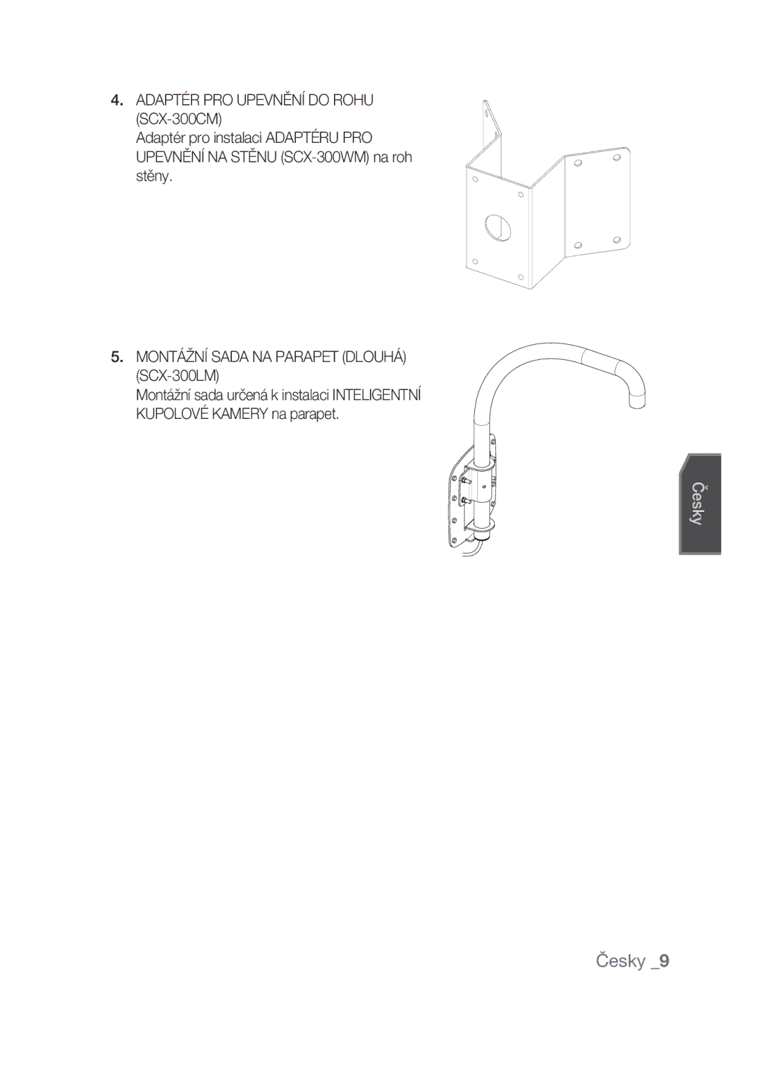 Samsung SCC-C7439P manual Adaptér PRO Upevnění do Rohu, Montážní Sada NA Parapet Dlouhá SCX-300LM 