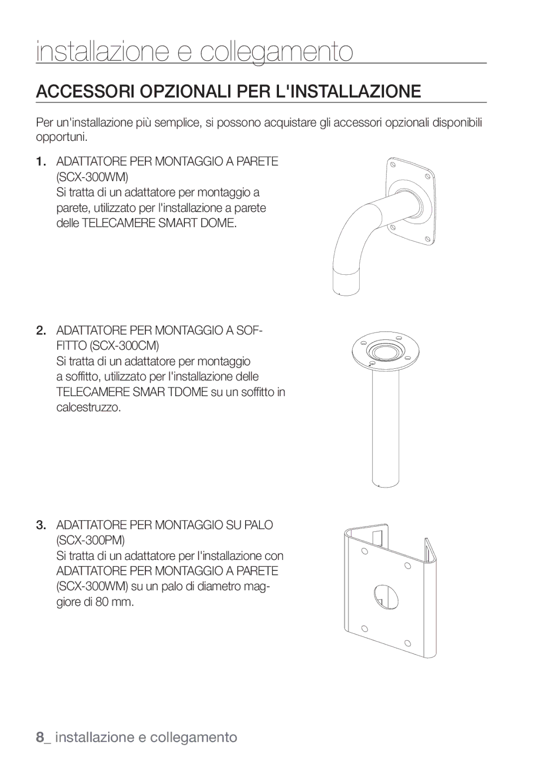 Samsung SCC-C7453P manual Installazione e collegamento, Accessori Opzionali PER Linstallazione 