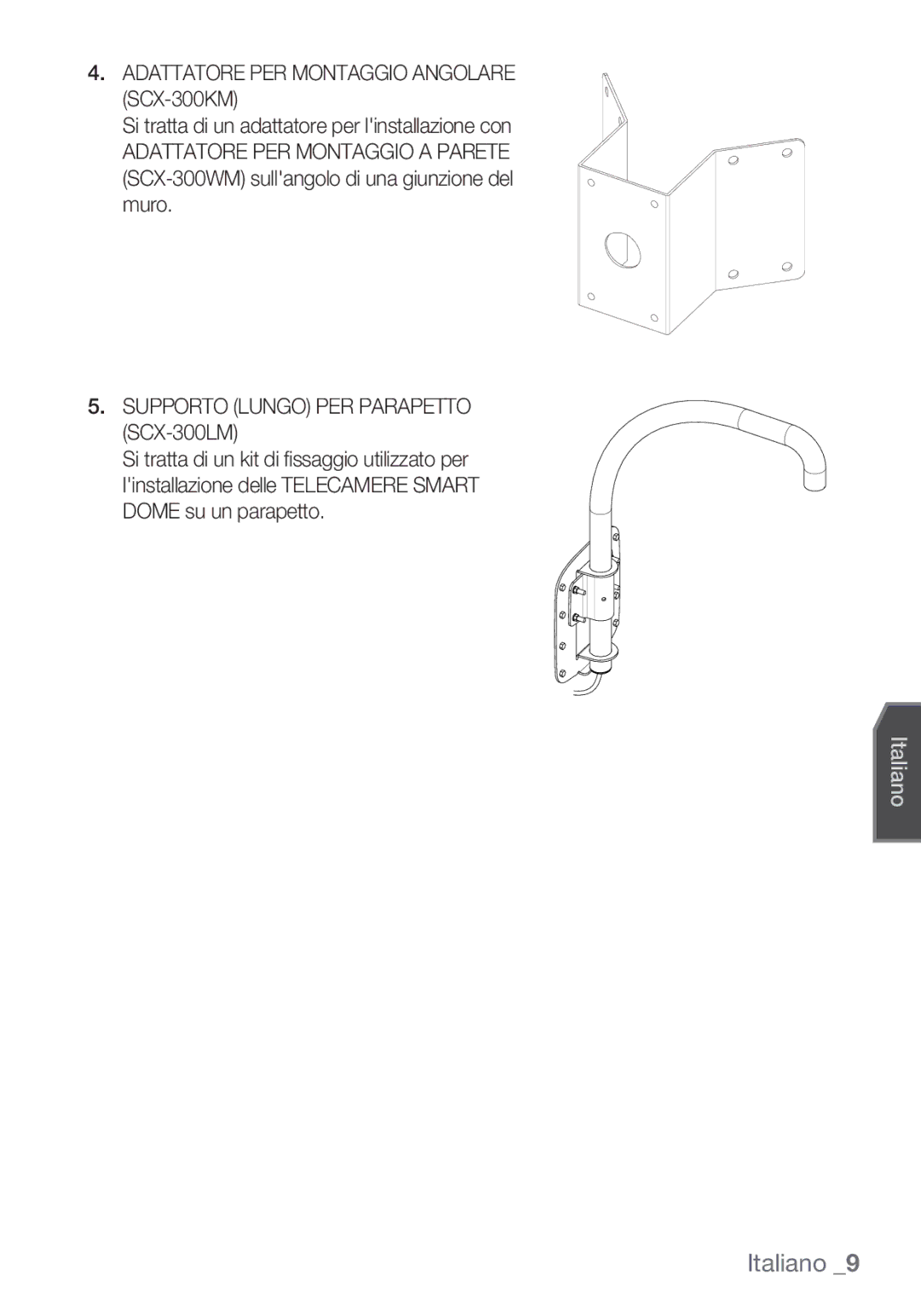 Samsung SCC-C7453P manual Adattatore PER Montaggio Angolare SCX-300KM, Supporto Lungo PER Parapetto SCX-300LM 