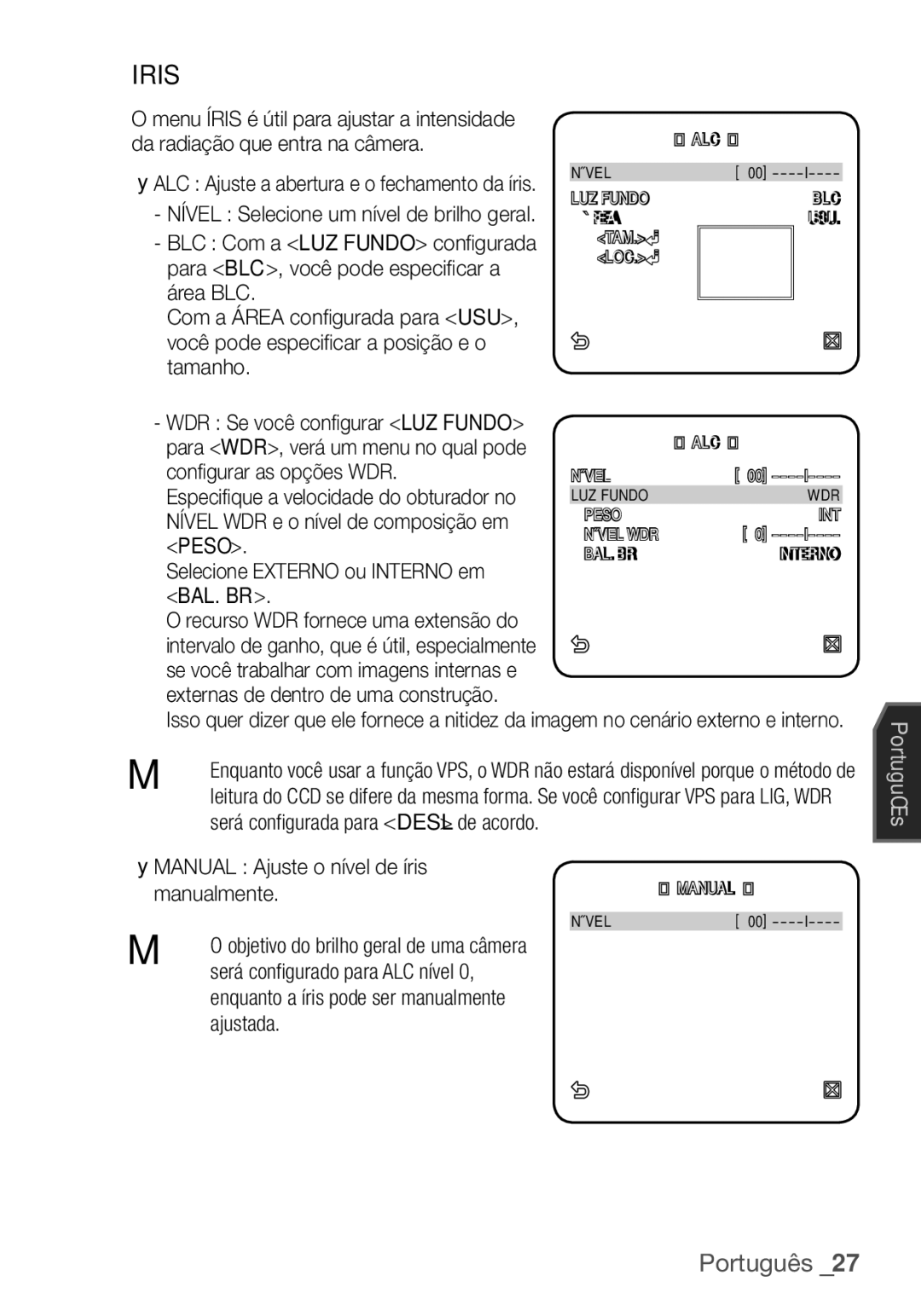 Samsung SCC-C7455P Menu Íris é útil para ajustar a intensidade, Da radiação que entra na câmera, Conﬁ gurar as opções WDR 