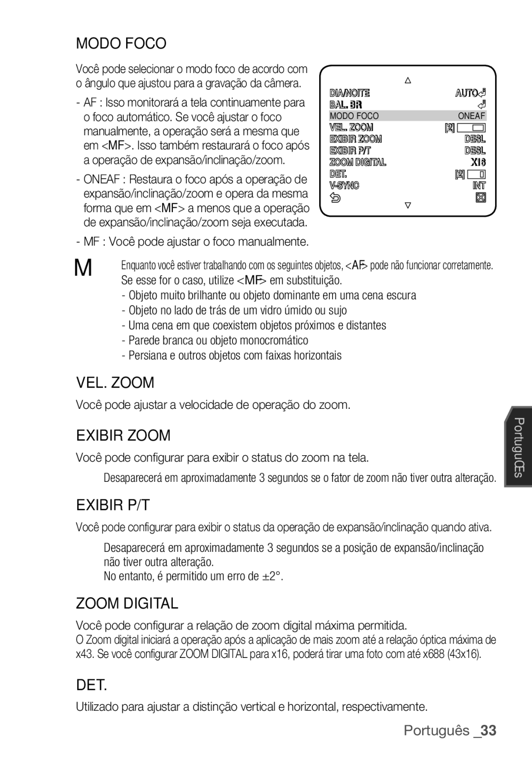 Samsung SCC-C7455P Exibir Zoom, Exibir P/T, Foco automático. Se você ajustar o foco, Operação de expansão/inclinação/zoom 