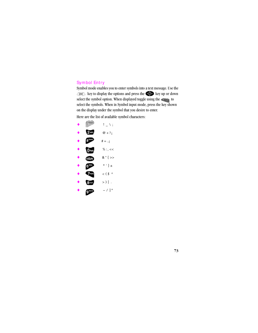 Samsung SCH - T300 manual Symbol Entry, Key to display the options and press the key up or down 