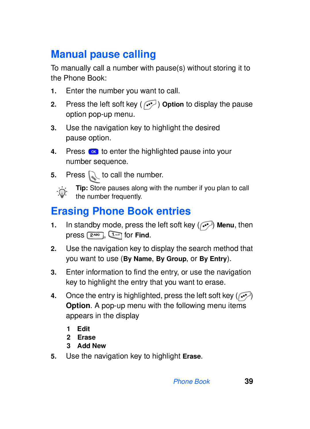 Samsung SCH-a610 manual Manual pause calling, Erasing Phone Book entries, Appears in the display, Edit Erase Add New 