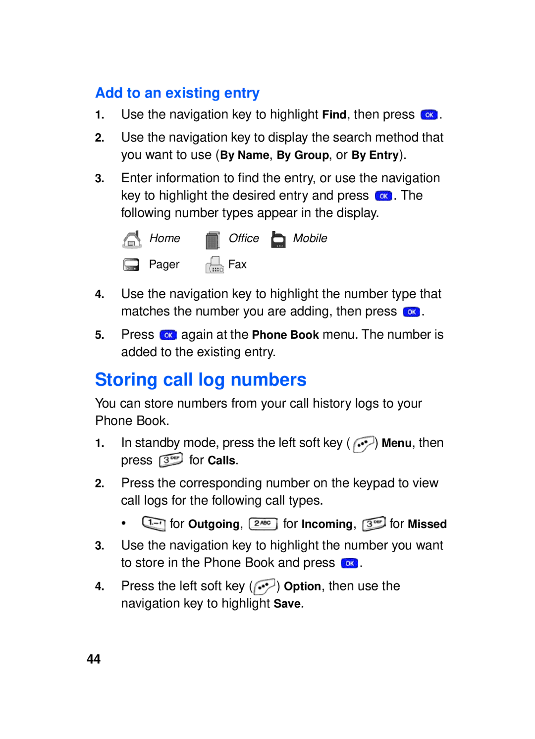 Samsung SCH-a610 manual Storing call log numbers, Add to an existing entry, For Outgoing, for Incoming, for Missed 