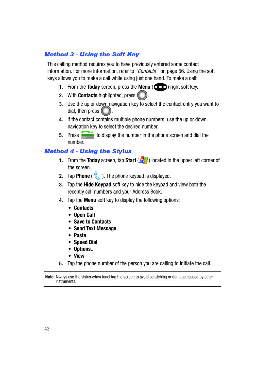 Samsung SCH-i760 user manual Method 3 Using the Soft Key, Method 4 Using the Stylus 