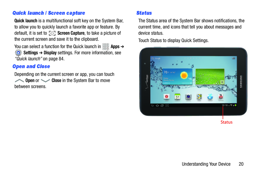 Samsung SCHI705MKAVZW, SCH-I915SAAVZW, GT-P5100ZWABTU, GT-P3113ZWYXAR Quick launch / Screen capture, Open and Close, Status 