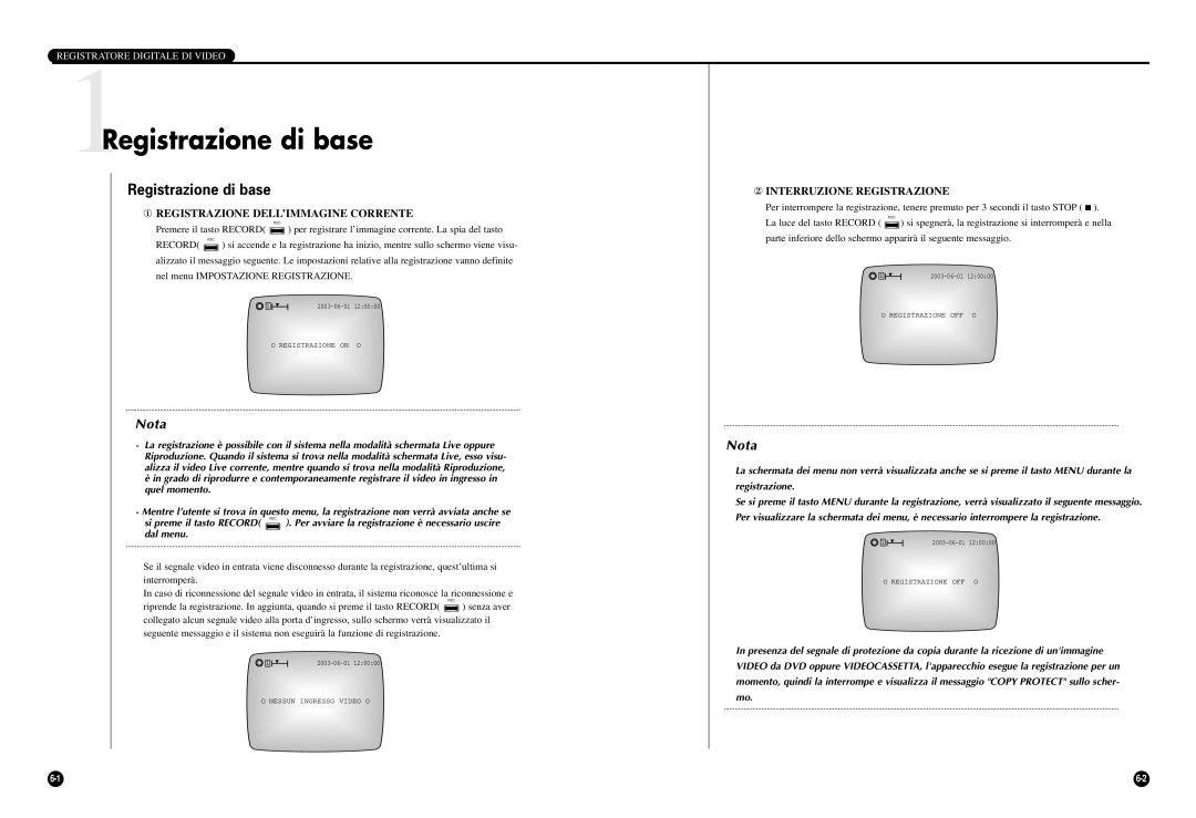 Samsung SCR-3000P manual 1Registrazione di base, ① Registrazione DELL’IMMAGINE Corrente, ② Interruzione Registrazione 