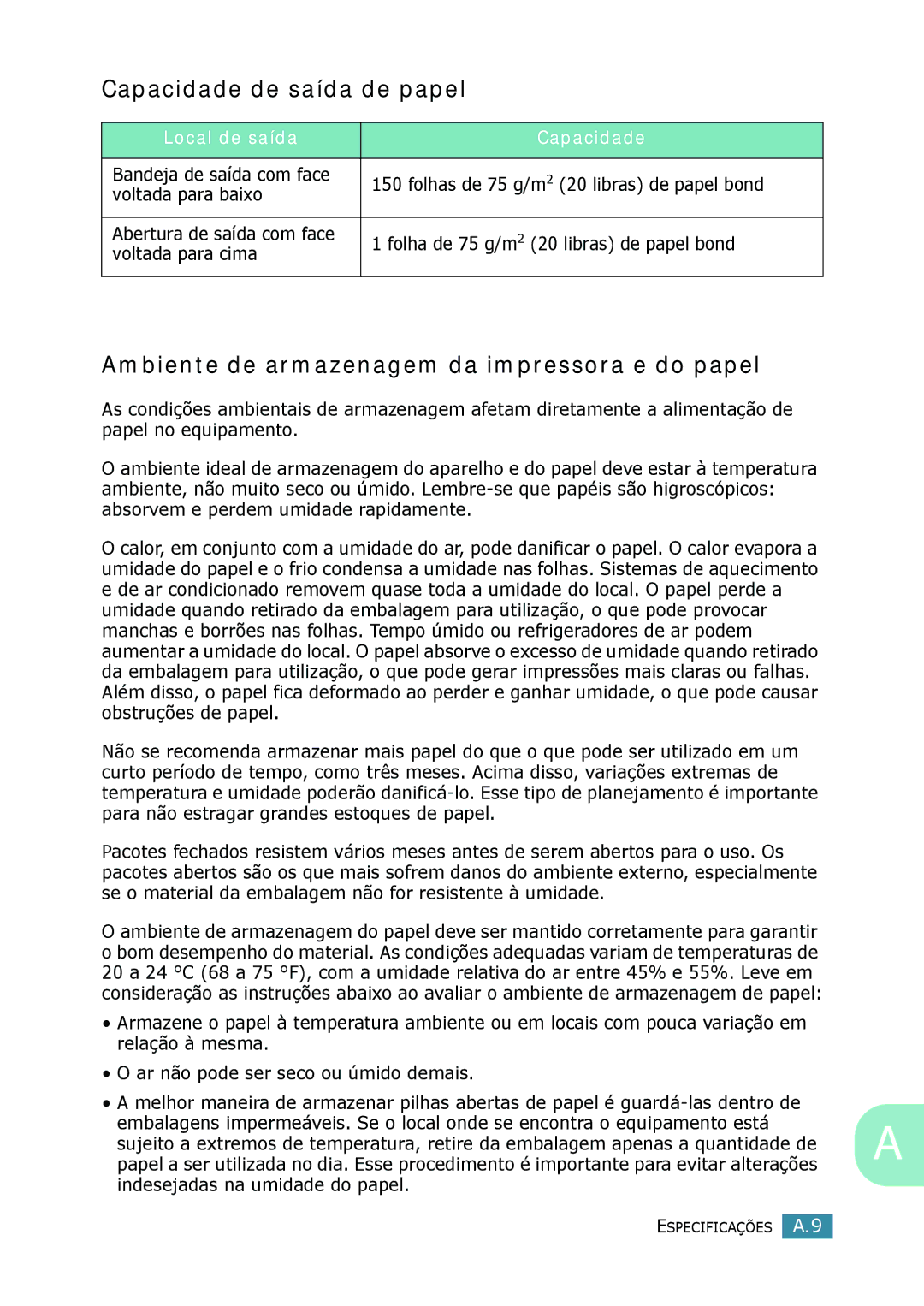 Samsung SCX-4016 Capacidade de saída de papel, Ambiente de armazenagem da impressora e do papel, Local de saída Capacidade 