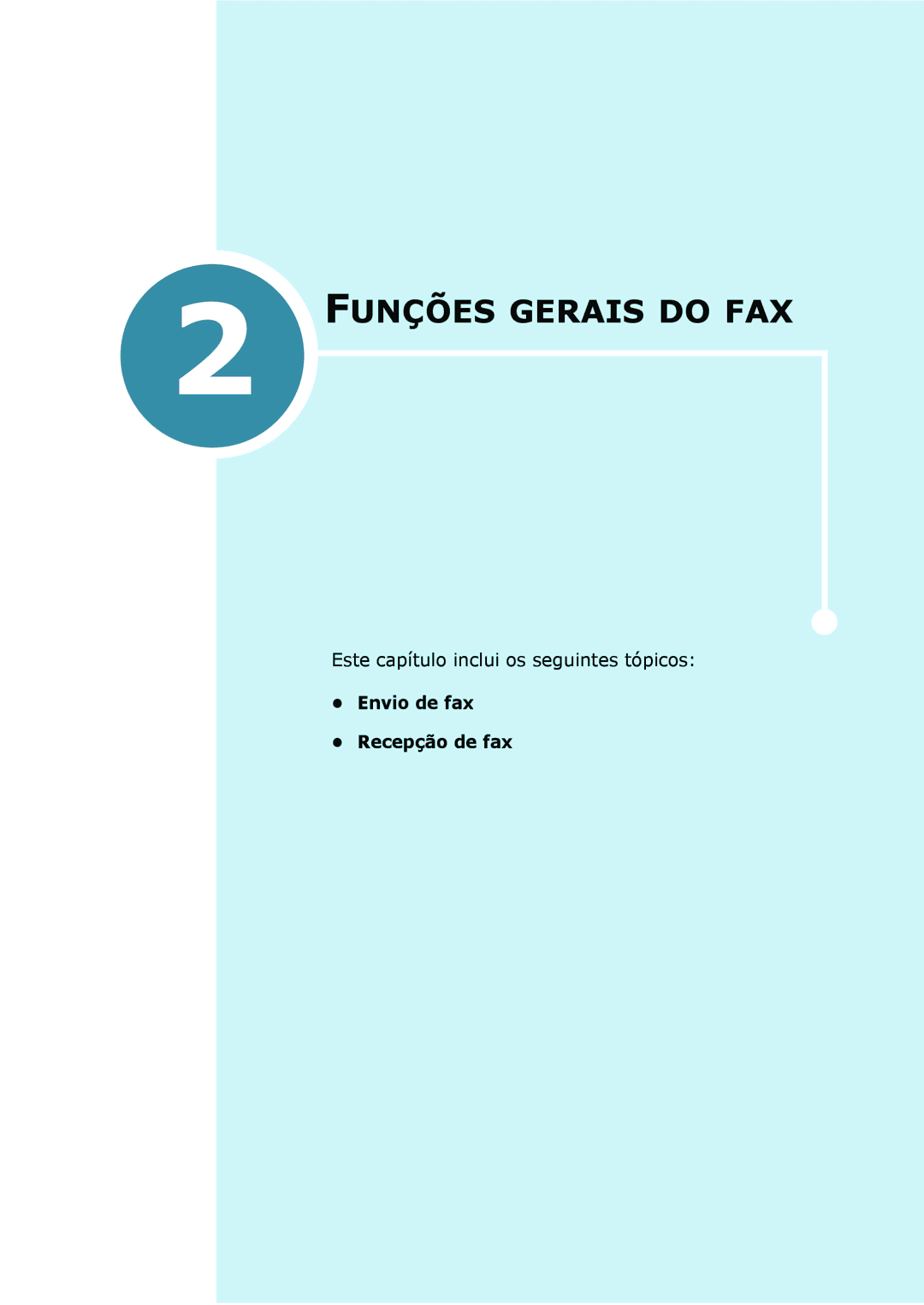 Samsung SCX-4116, SCX-4216F, SCX-4016 manual Funções Gerais do FAX, Envio de fax Recepção de fax 