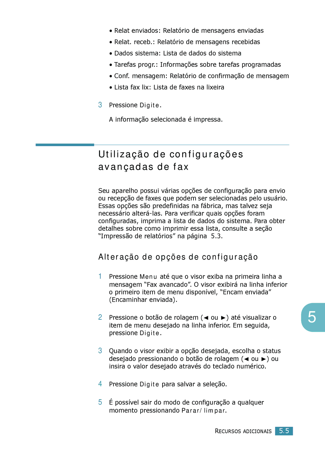 Samsung SCX-4016, SCX-4116, SCX-4216F Utilização de configurações avançadas de fax, Alteração de opções de configuração 