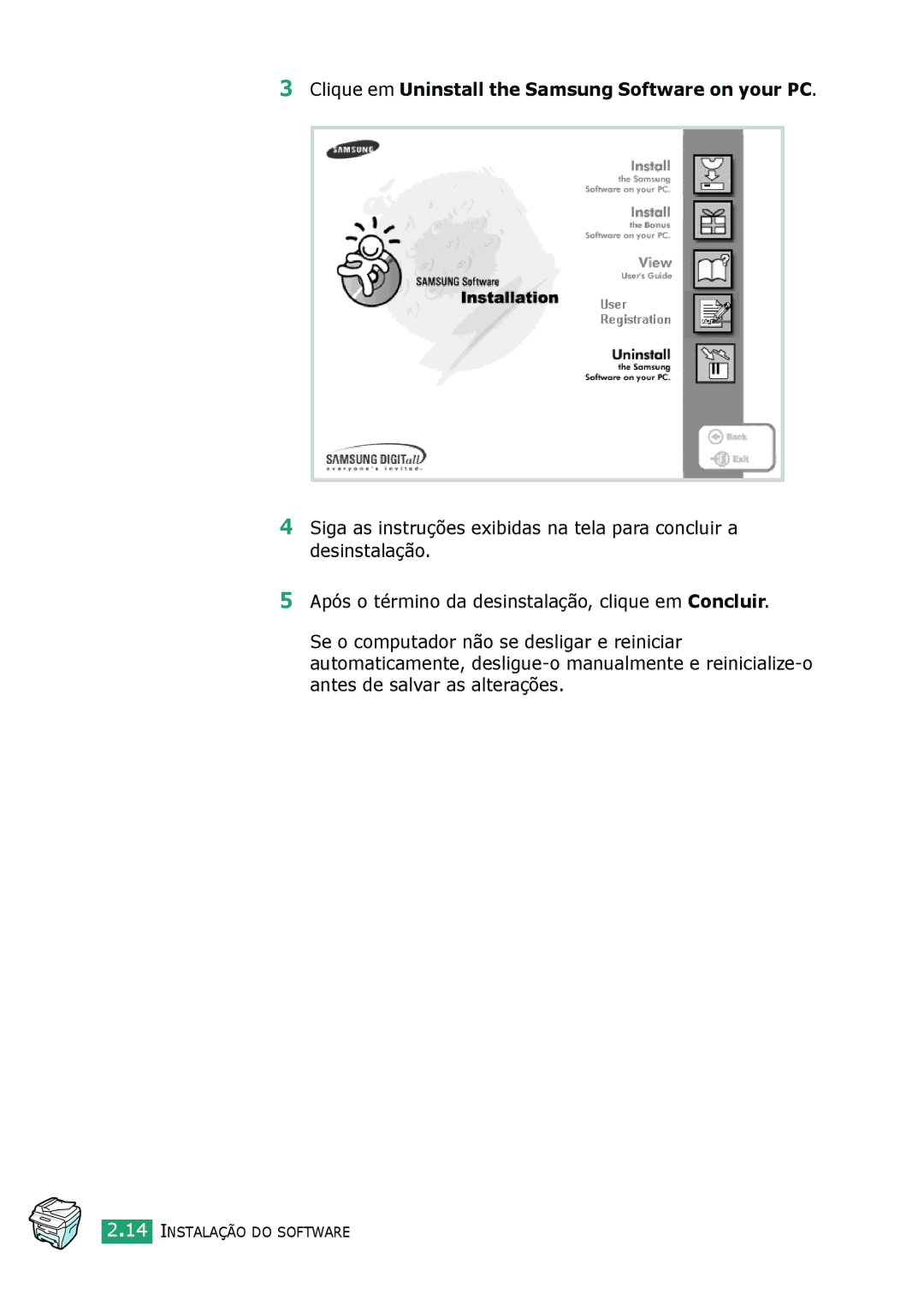 Samsung SCX-4116, SCX-4216F, SCX-4016 manual Clique em Uninstall the Samsung Software on your PC 